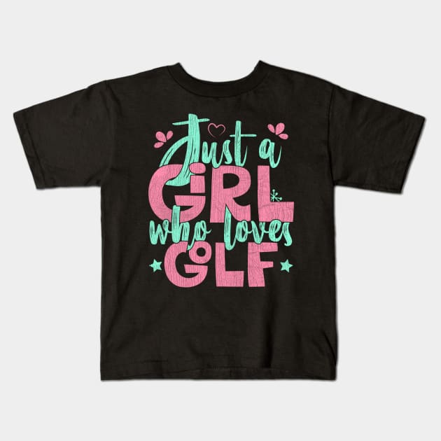 Just A Girl Who Loves Golf Gift print Kids T-Shirt by theodoros20